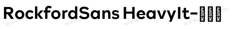 RockfordSans HeavyIt字体转换 RockfordSans HeavyIt字体转换
